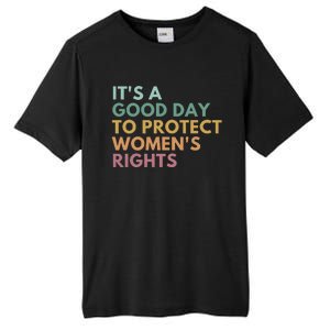 Its A Good Day To Protect Women Rights Tall Fusion ChromaSoft Performance T-Shirt