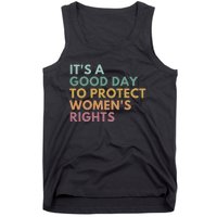 Its A Good Day To Protect Women Rights Tank Top