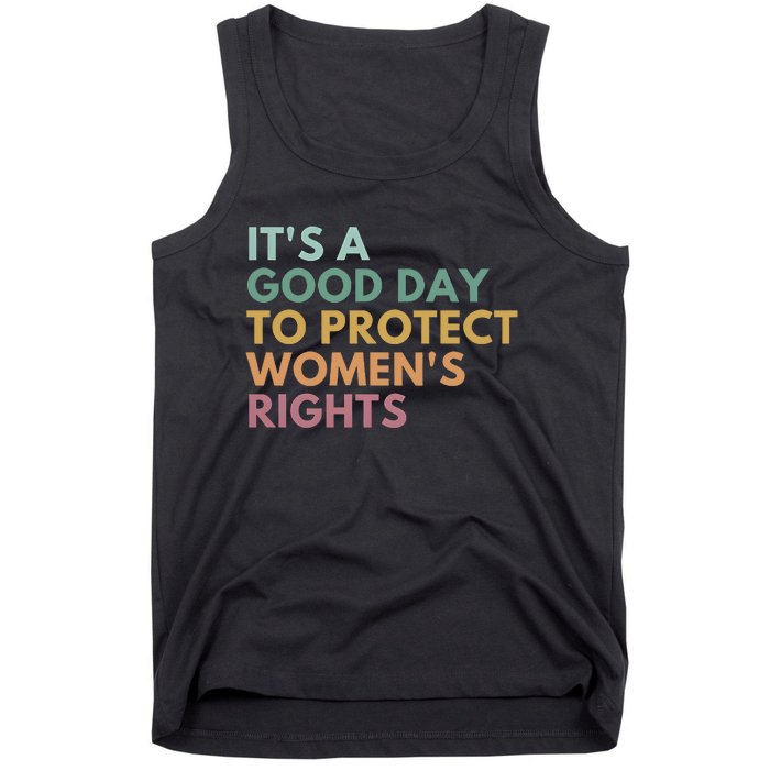 Its A Good Day To Protect Women Rights Tank Top