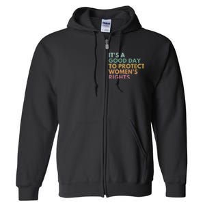 Its A Good Day To Protect Women Rights Full Zip Hoodie