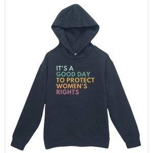 Its A Good Day To Protect Women Rights Urban Pullover Hoodie