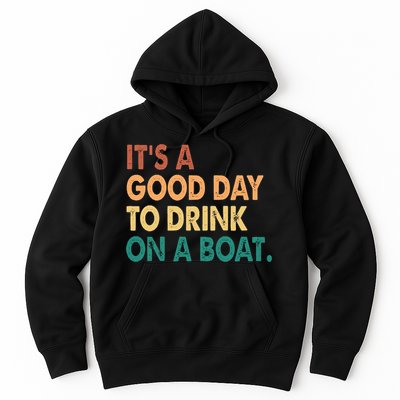 It's A Good Day To Drink On A Boat Hoodie