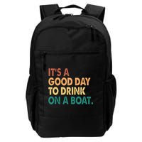 It's A Good Day To Drink On A Boat Backpack
