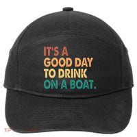 It's A Good Day To Drink On A Boat 7-Panel Snapback Hat
