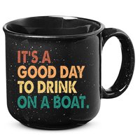 It's A Good Day To Drink On A Boat 15oz Campfire Ceramic Mug