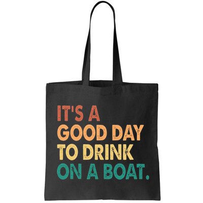 It's A Good Day To Drink On A Boat Bag