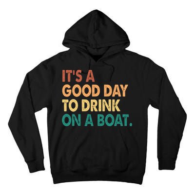 It's A Good Day To Drink On A Boat Tall Hoodie