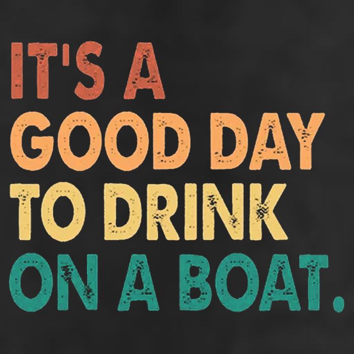 It's A Good Day To Drink On A Boat Golf Towel