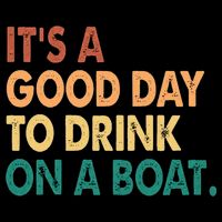 It's A Good Day To Drink On A Boat Visor