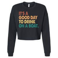 It's A Good Day To Drink On A Boat Cropped Pullover Crew