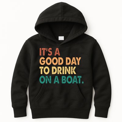 It's A Good Day To Drink On A Boat Kids Hoodie
