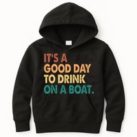 It's A Good Day To Drink On A Boat Kids Hoodie