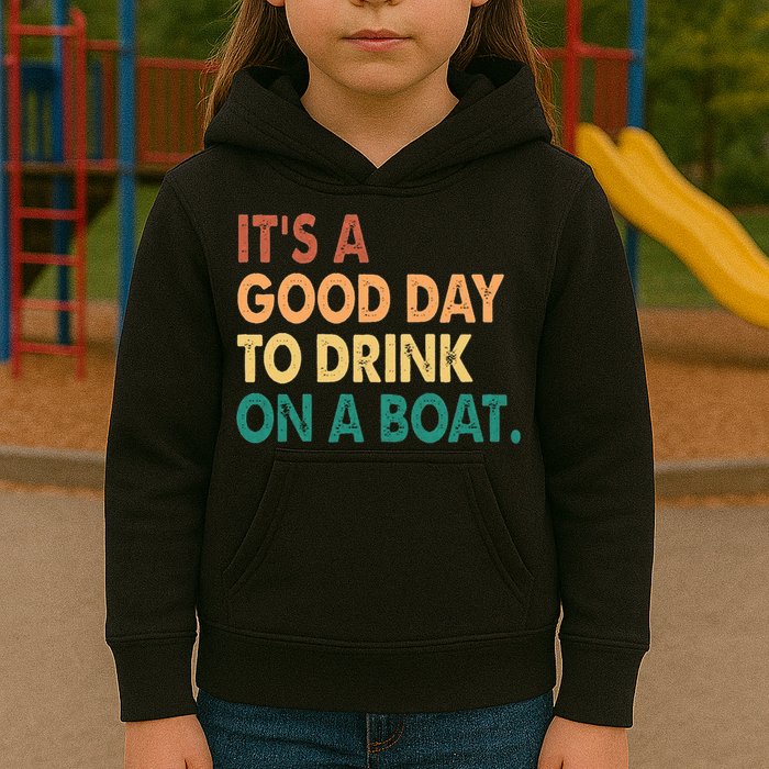 It's A Good Day To Drink On A Boat Kids Hoodie