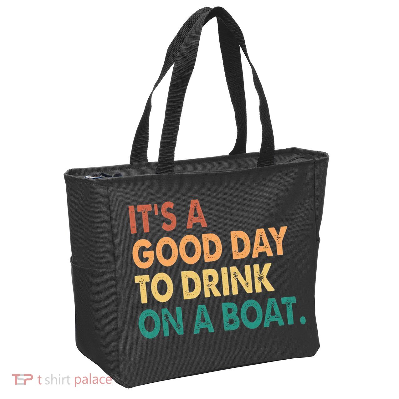 It's A Good Day To Drink On A Boat Zip Tote Bag