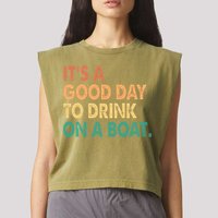 It's A Good Day To Drink On A Boat Garment-Dyed Women's Muscle Tee