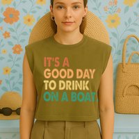 It's A Good Day To Drink On A Boat Garment-Dyed Women's Muscle Tee