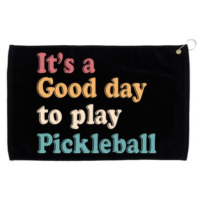 ItS A Good Days To Play Pickleball Lover Paddleball Sports Gift Grommeted Golf Towel