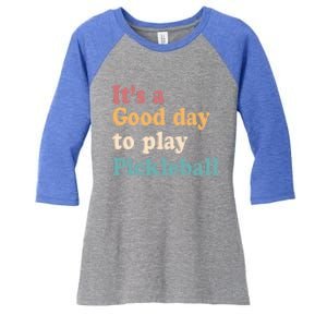 ItS A Good Days To Play Pickleball Lover Paddleball Sports Gift Women's Tri-Blend 3/4-Sleeve Raglan Shirt