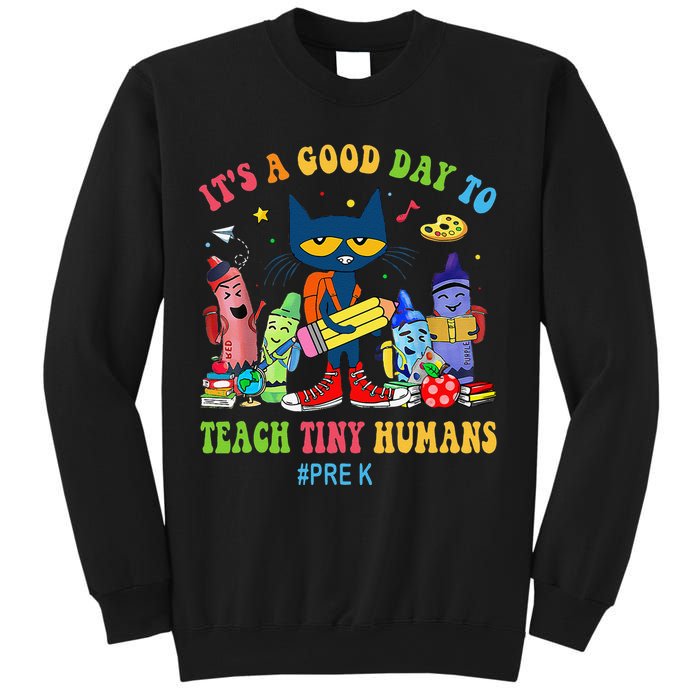 It's A Good Day To Teach Tiny Humans PreK Cat Teacher Lover Sweatshirt