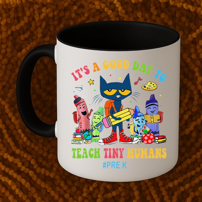 It's A Good Day To Teach Tiny Humans PreK Cat Teacher Lover Mug