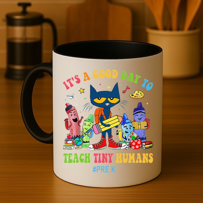 It's A Good Day To Teach Tiny Humans PreK Cat Teacher Lover Mug