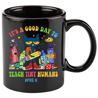 It's A Good Day To Teach Tiny Humans PreK Cat Teacher Lover 11oz C Handle Ceramic Mug