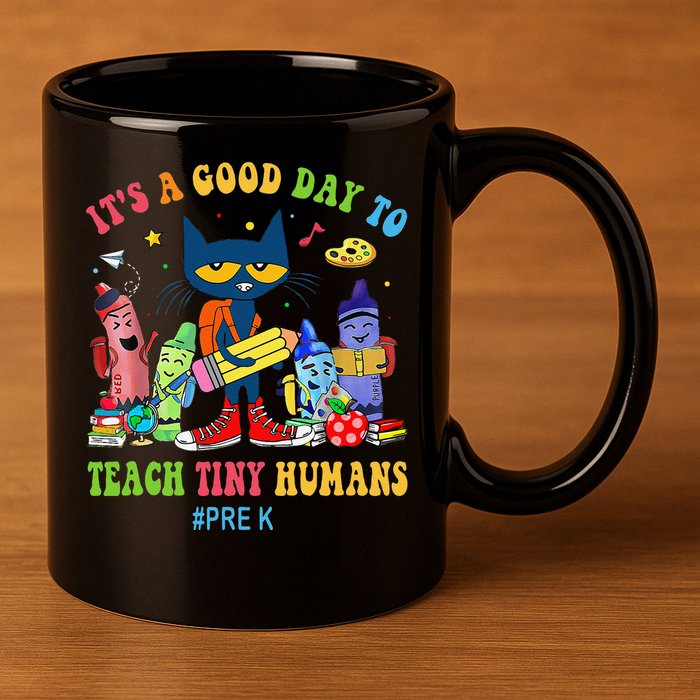 It's A Good Day To Teach Tiny Humans PreK Cat Teacher Lover 11oz C Handle Ceramic Mug