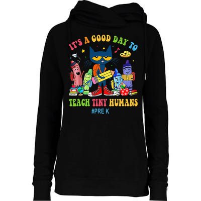 It's A Good Day To Teach Tiny Humans PreK Cat Teacher Lover Womens Funnel Neck Pullover Hood
