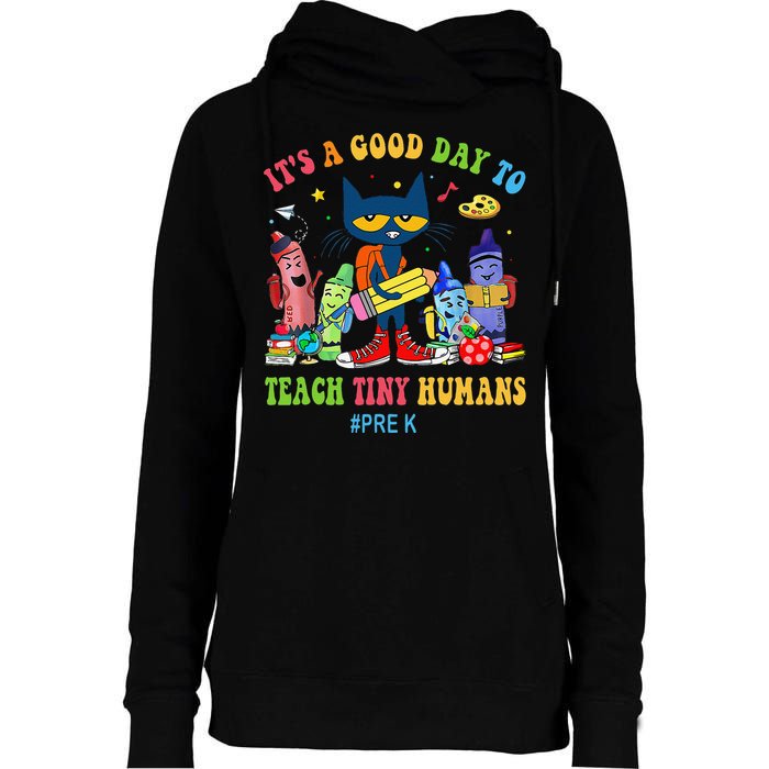It's A Good Day To Teach Tiny Humans PreK Cat Teacher Lover Womens Funnel Neck Pullover Hood
