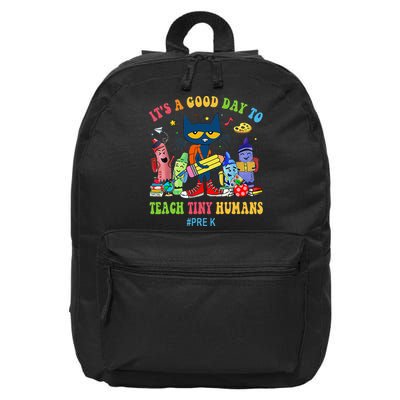 It's A Good Day To Teach Tiny Humans PreK Cat Teacher Lover 16 in Basic Backpack