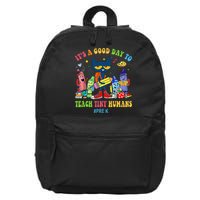 It's A Good Day To Teach Tiny Humans PreK Cat Teacher Lover 16 in Basic Backpack