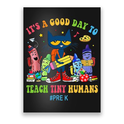 It's A Good Day To Teach Tiny Humans PreK Cat Teacher Lover Poster