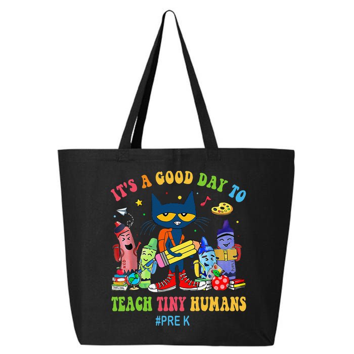 It's A Good Day To Teach Tiny Humans PreK Cat Teacher Lover 25L Jumbo Tote