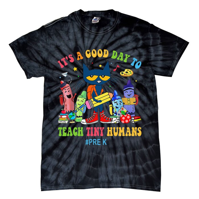 It's A Good Day To Teach Tiny Humans PreK Cat Teacher Lover Tie-Dye T-Shirt