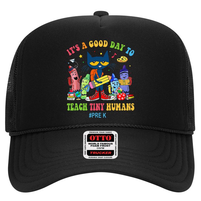 It's A Good Day To Teach Tiny Humans PreK Cat Teacher Lover Trucker Hat