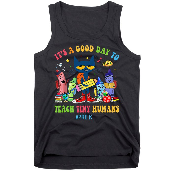 It's A Good Day To Teach Tiny Humans PreK Cat Teacher Lover Tank Top