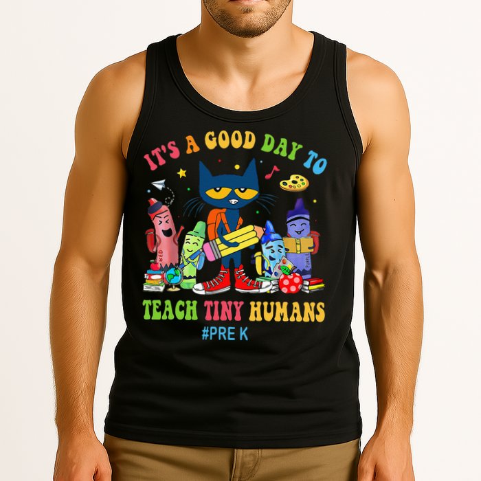 It's A Good Day To Teach Tiny Humans PreK Cat Teacher Lover Tank Top