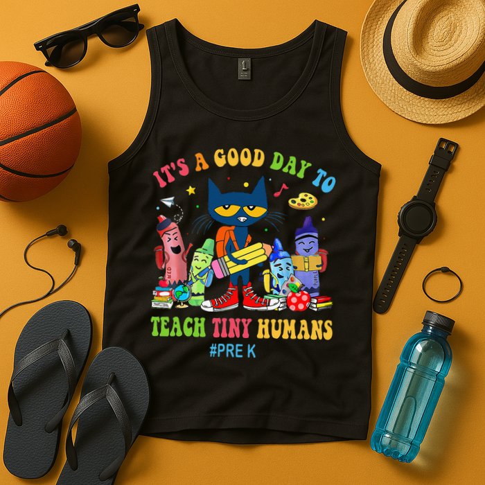 It's A Good Day To Teach Tiny Humans PreK Cat Teacher Lover Tank Top