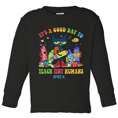 It's A Good Day To Teach Tiny Humans PreK Cat Teacher Lover Toddler Long Sleeve Shirt