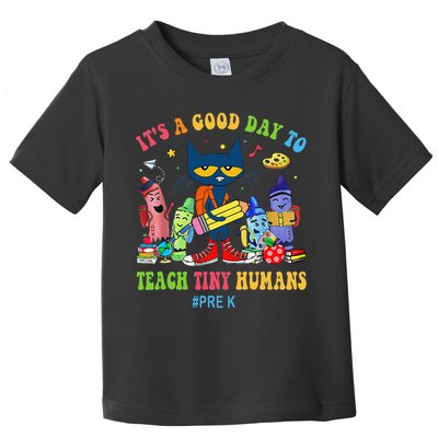 It's A Good Day To Teach Tiny Humans PreK Cat Teacher Lover Toddler T-Shirt