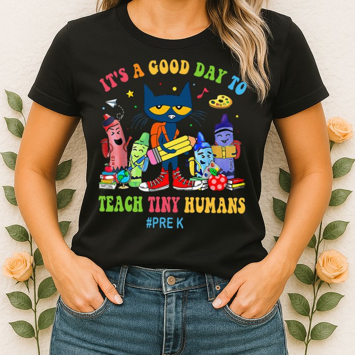 It's A Good Day To Teach Tiny Humans PreK Cat Teacher Lover Womens T-Shirt