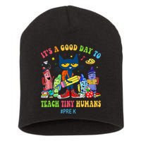 It's A Good Day To Teach Tiny Humans PreK Cat Teacher Lover Short Acrylic Beanie