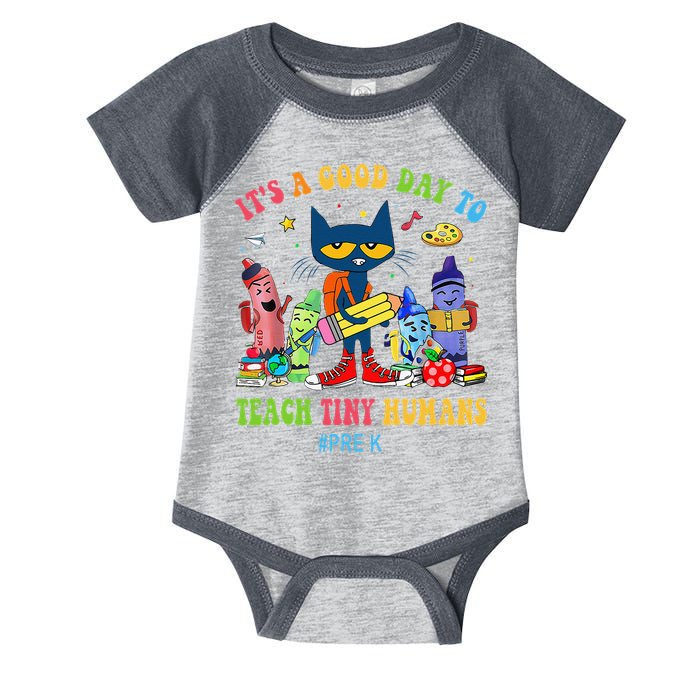 It's A Good Day To Teach Tiny Humans PreK Cat Teacher Lover Infant Baby Jersey Bodysuit