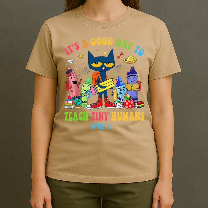 It's A Good Day To Teach Tiny Humans PreK Cat Teacher Lover T-Shirt