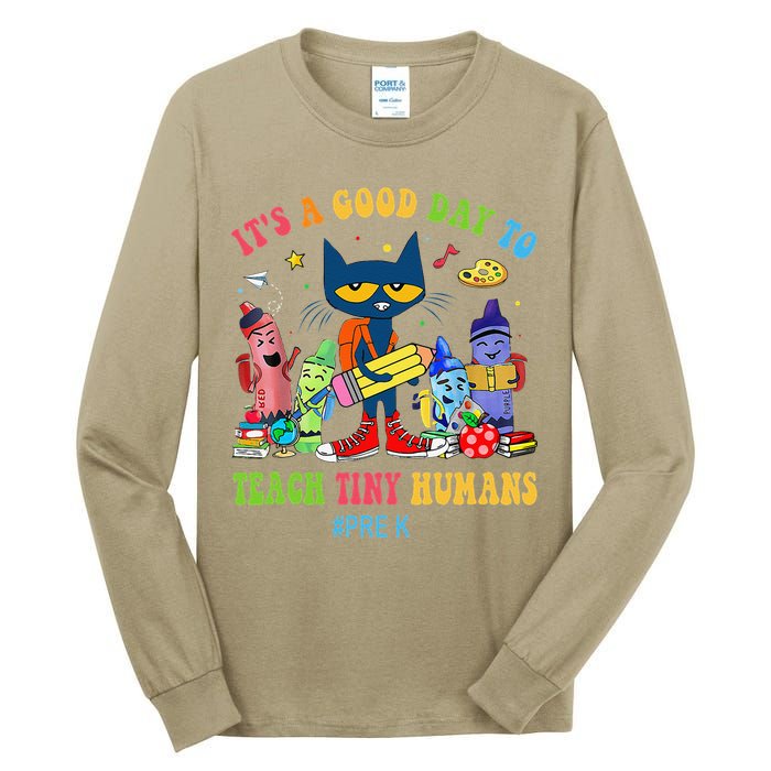 It's A Good Day To Teach Tiny Humans PreK Cat Teacher Lover Tall Long Sleeve T-Shirt