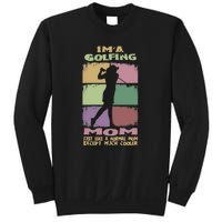 I'm A Golfing Mom Just Llike A Normal Mom Gift For Mother's Day Sweatshirt