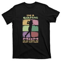 I'm A Golfing Mom Just Llike A Normal Mom Gift For Mother's Day T-Shirt