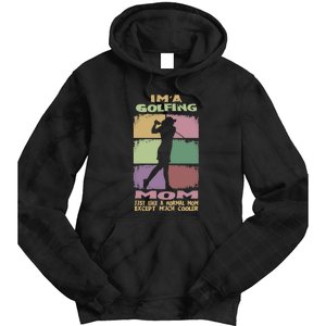 I'm A Golfing Mom Just Llike A Normal Mom Gift For Mother's Day Tie Dye Hoodie