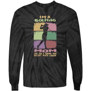 I'm A Golfing Mom Just Llike A Normal Mom Gift For Mother's Day Tie-Dye Long Sleeve Shirt