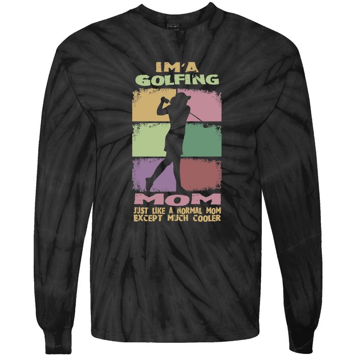 I'm A Golfing Mom Just Llike A Normal Mom Gift For Mother's Day Tie-Dye Long Sleeve Shirt